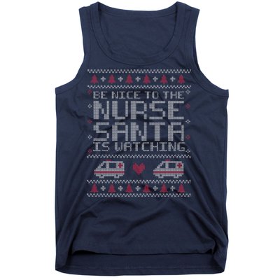 Be Nice To The Nurse Santa Is Watching Tank Top