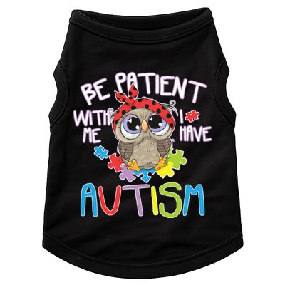 Be Patient With Me Autism Owl Doggie Tank