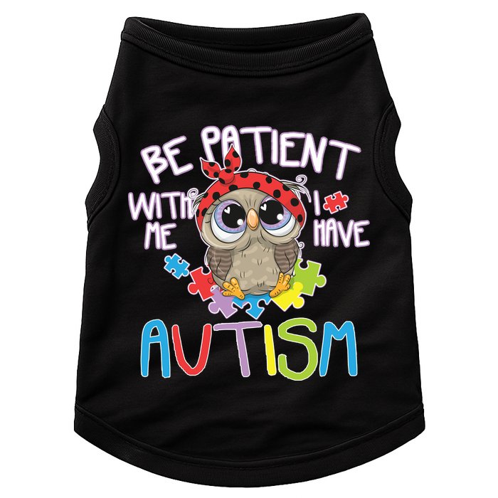 Be Patient With Me Autism Owl Doggie Tank
