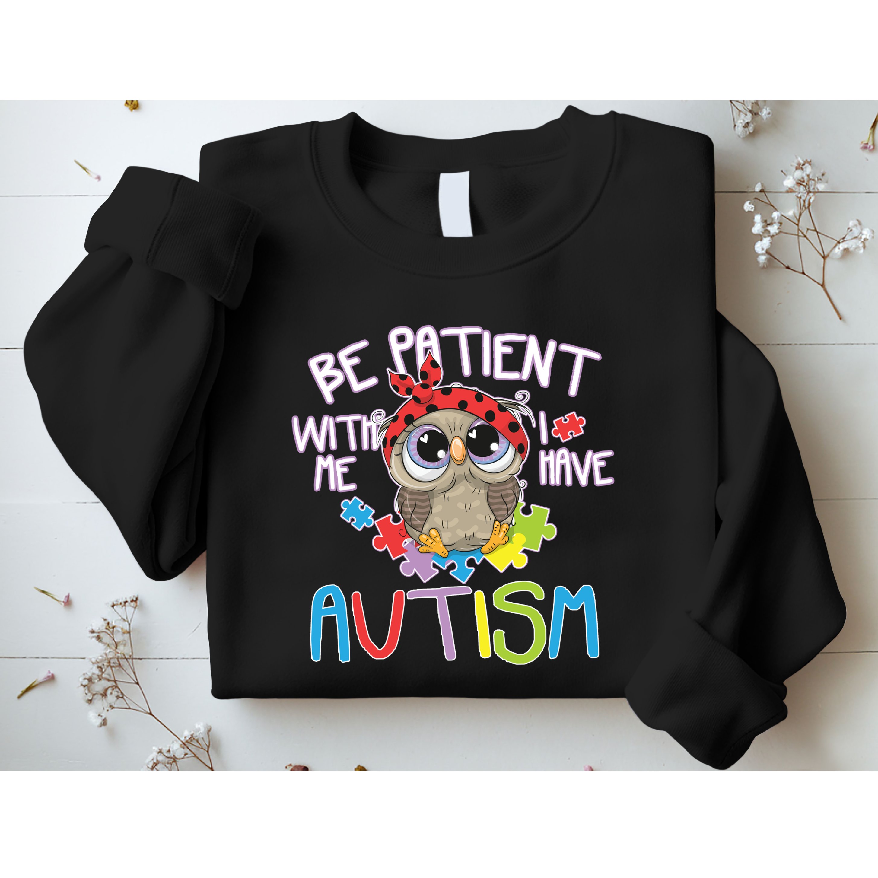 Be Patient With Me Autism Owl Sweatshirt