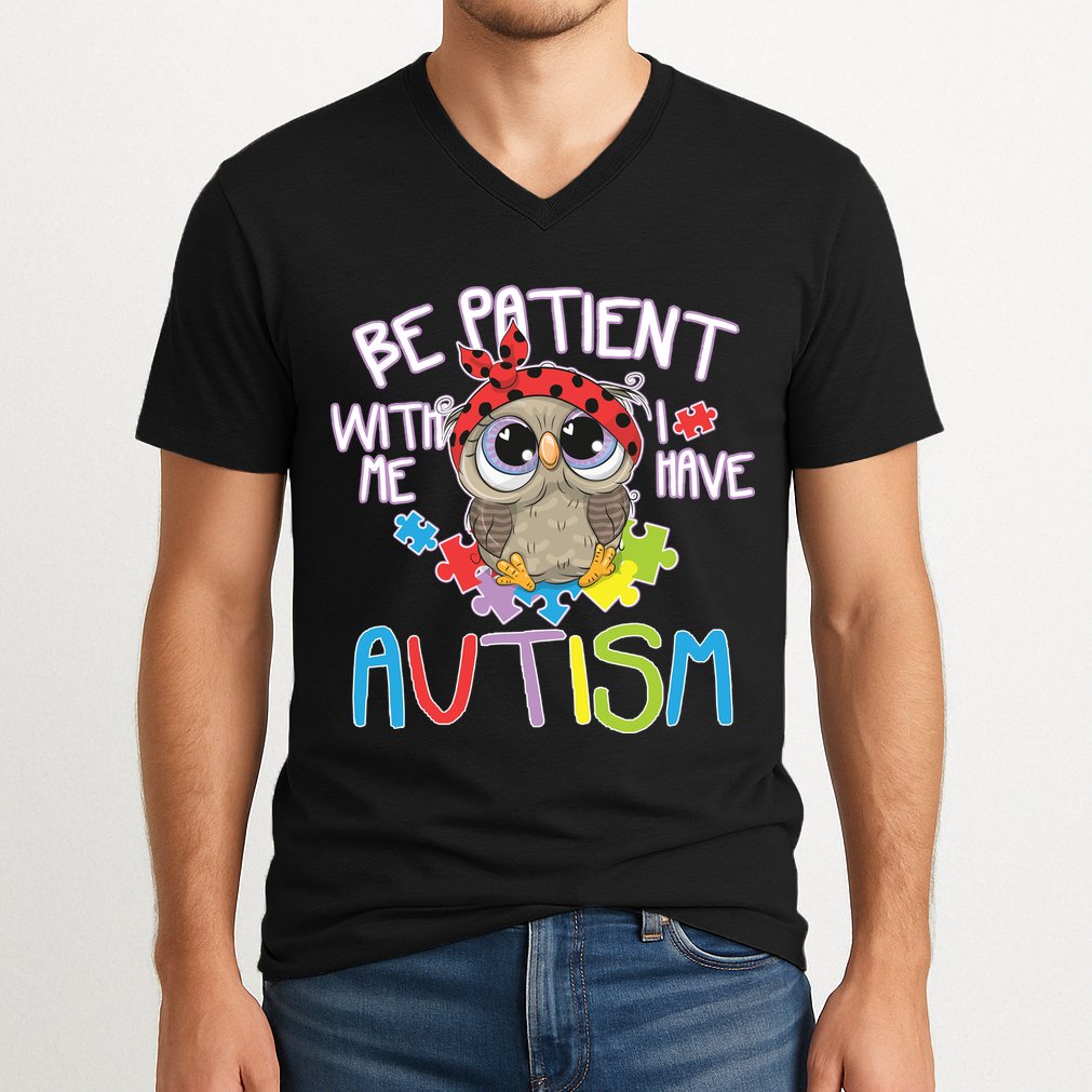 Be Patient With Me Autism Owl V-Neck T-Shirt