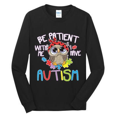 Be Patient With Me Autism Owl Tall Long Sleeve T-Shirt