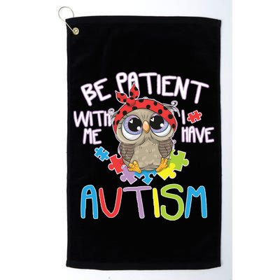 Be Patient With Me Autism Owl Golf Towel