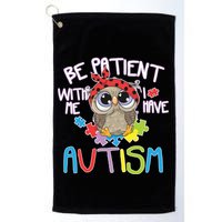 Be Patient With Me Autism Owl Golf Towel
