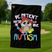 Be Patient With Me Autism Owl Golf Towel