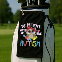 Be Patient With Me Autism Owl Golf Towel