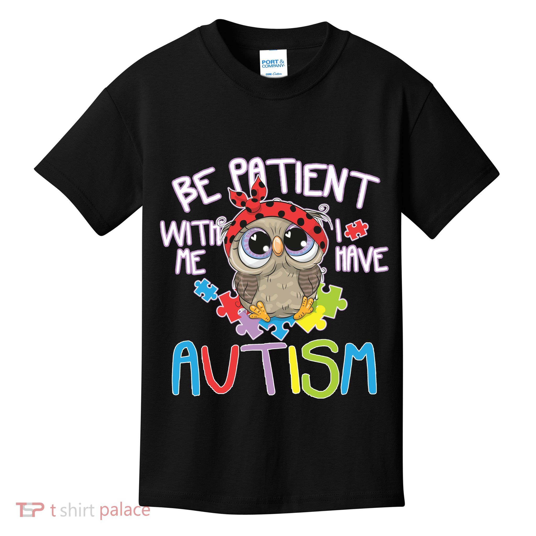 Be Patient With Me Autism Owl Kids T-Shirt
