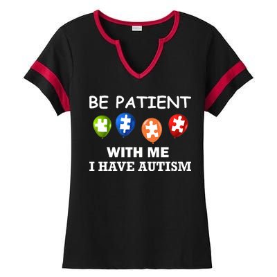 Be Patient With Me I Have Autism Ladies Halftime Notch Neck Tee