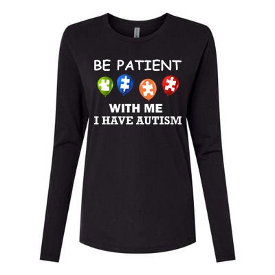 Be Patient With Me I Have Autism Womens Cotton Relaxed Long Sleeve T-Shirt