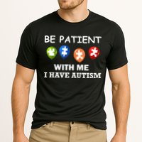 Be Patient With Me I Have Autism Cooling Performance Crew T-Shirt