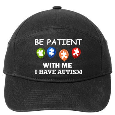 Be Patient With Me I Have Autism 7-Panel Snapback Hat