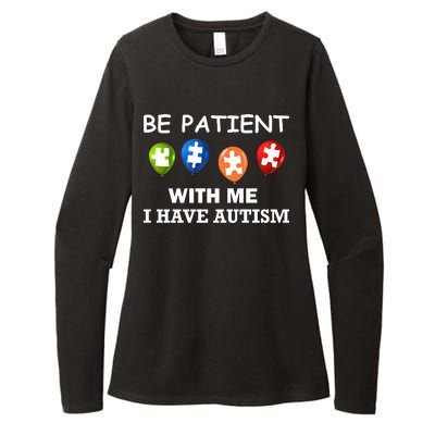 Be Patient With Me I Have Autism Womens CVC Long Sleeve Shirt