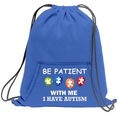 Be Patient With Me I Have Autism Sweatshirt Cinch Pack Bag