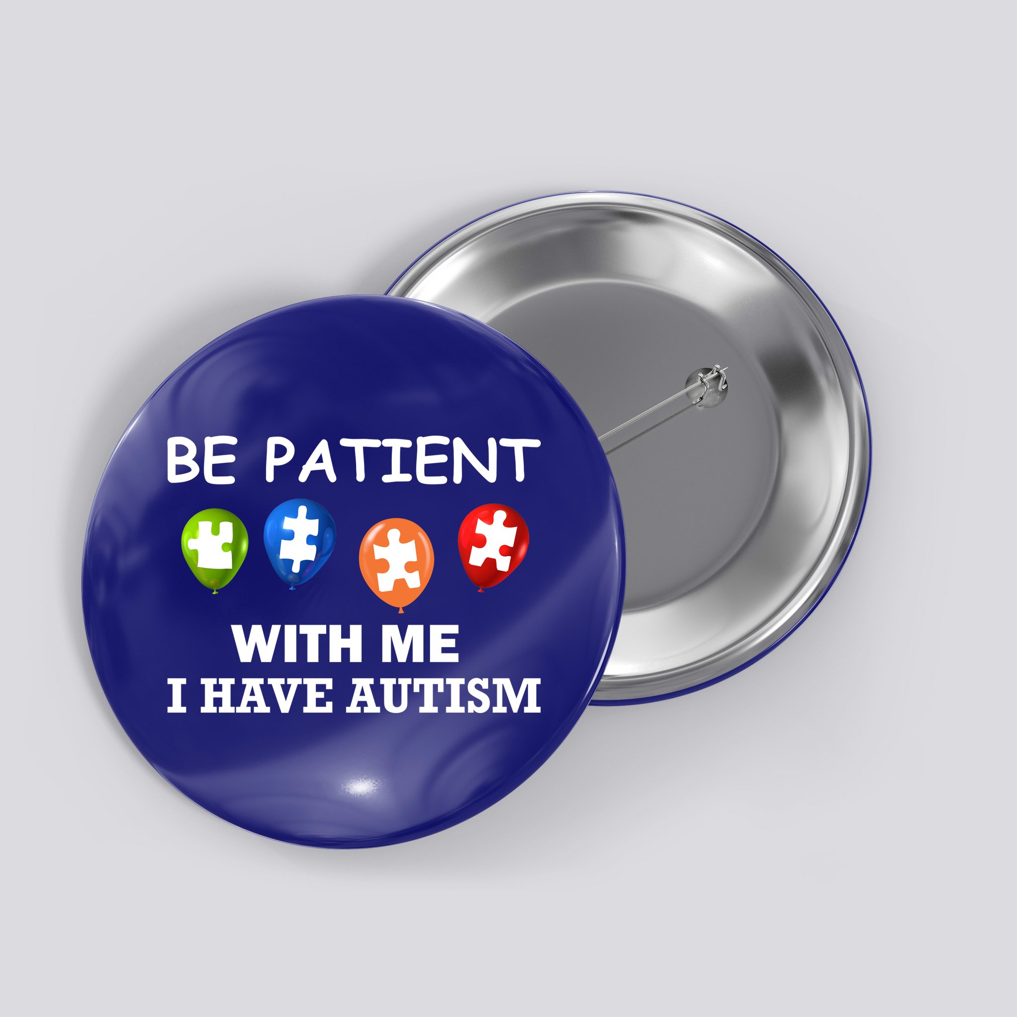 Be Patient With Me I Have Autism Button