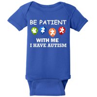 Be Patient With Me I Have Autism Baby Bodysuit