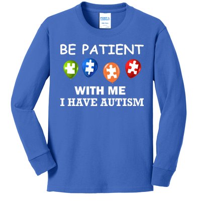 Be Patient With Me I Have Autism Kids Long Sleeve Shirt