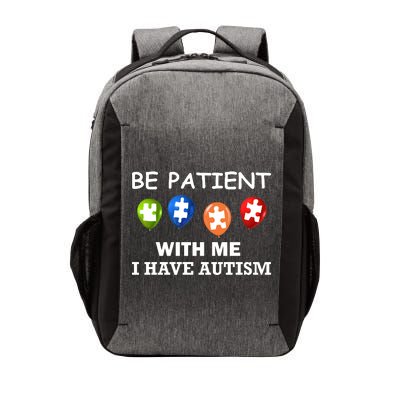 Be Patient With Me I Have Autism Vector Backpack