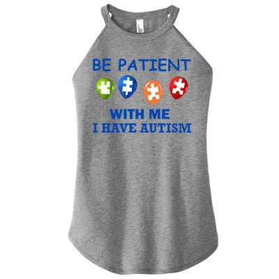 Be Patient With Me I Have Autism Women's Perfect Tri Rocker Tank