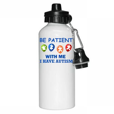 Be Patient With Me I Have Autism Aluminum Water Bottle