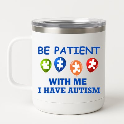 Be Patient With Me I Have Autism 12 oz Stainless Steel Tumbler Cup