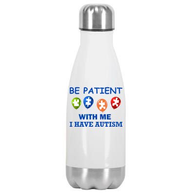 Be Patient With Me I Have Autism Stainless Steel Insulated Water Bottle