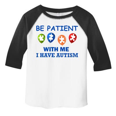 Be Patient With Me I Have Autism Toddler Fine Jersey T-Shirt