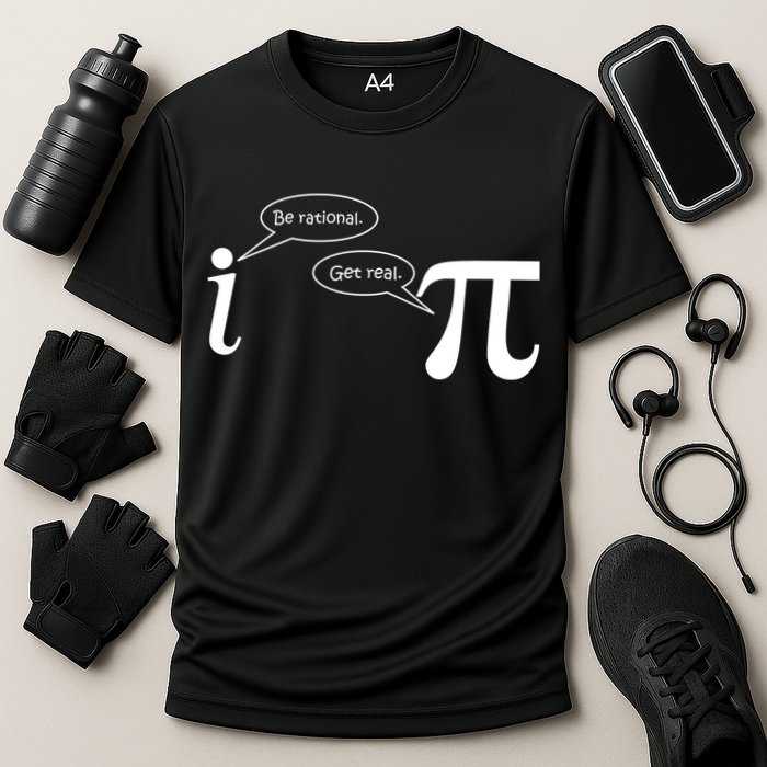 Be Rational Get Real Pi Math Performance Shirt