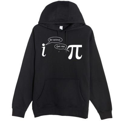 Be Rational Get Real Pi Math Premium Pullover Hoodie