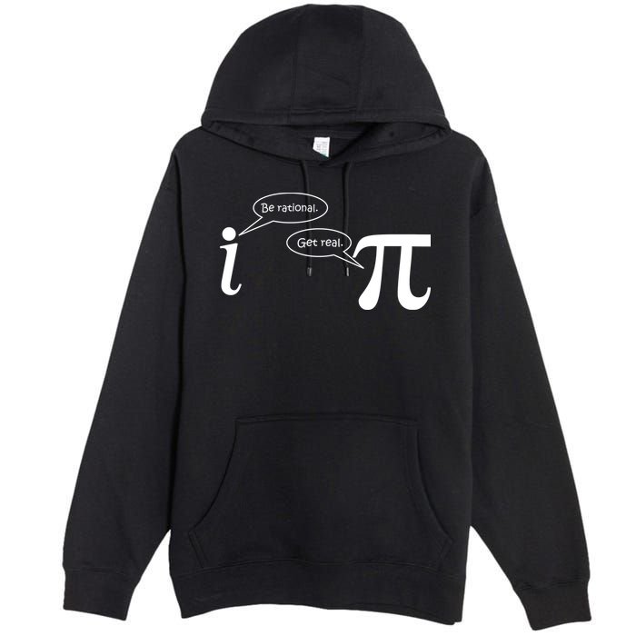 Be Rational Get Real Pi Math Premium Pullover Hoodie