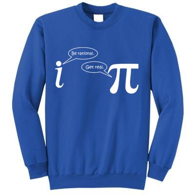Be Rational Get Real Pi Math Sweatshirt