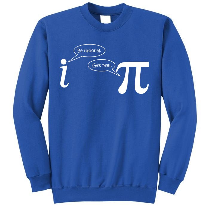 Be Rational Get Real Pi Math Sweatshirt