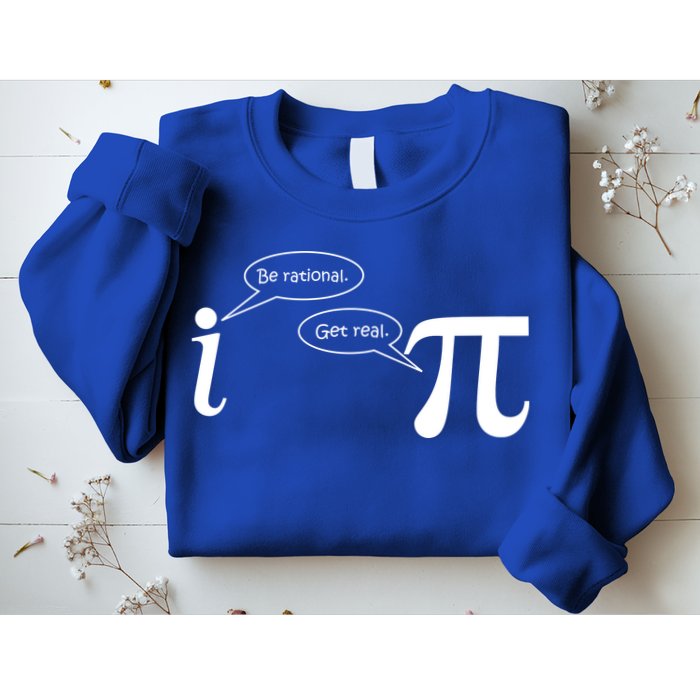 Be Rational Get Real Pi Math Sweatshirt