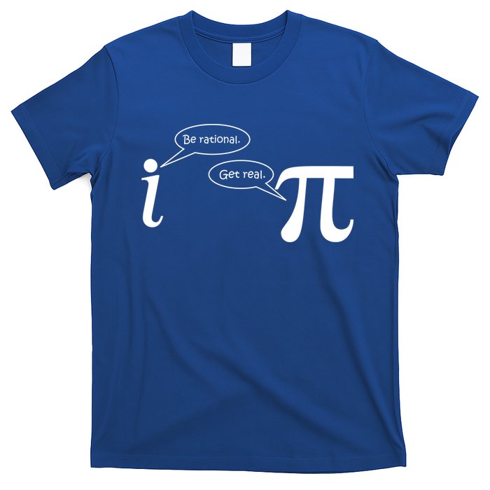 Be Rational Get Real Pi Math T-Shirt