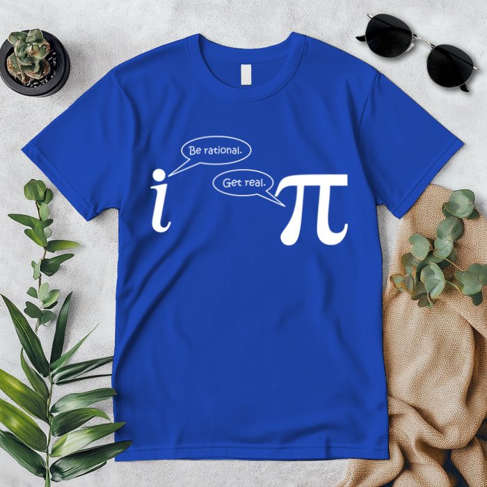 Be Rational Get Real Pi Math Premium T-Shirt