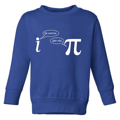 Be Rational Get Real Pi Math Toddler Sweatshirt