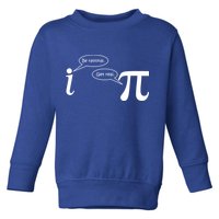 Be Rational Get Real Pi Math Toddler Sweatshirt