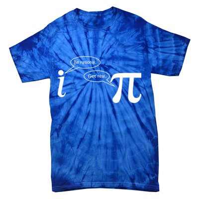 Be Rational Get Real Pi Math Tie-Dye T-Shirt
