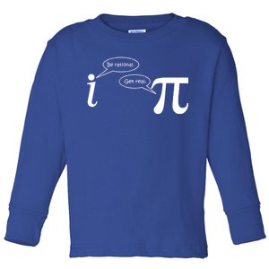 Be Rational Get Real Pi Math Toddler Long Sleeve Shirt