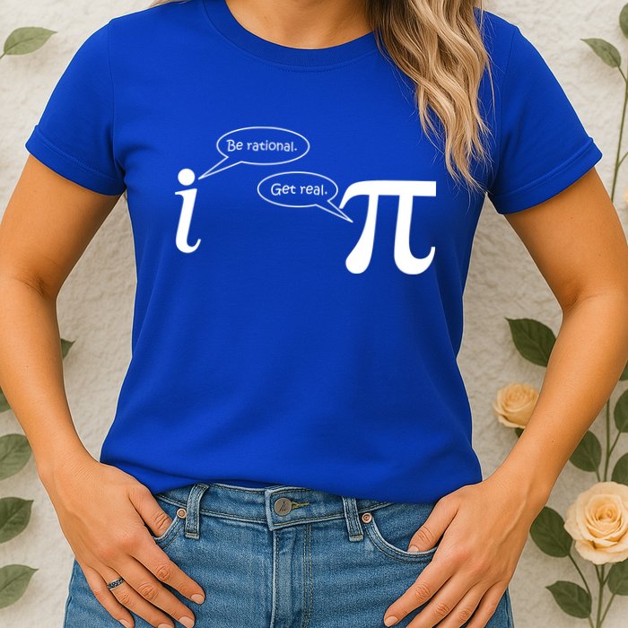 Be Rational Get Real Pi Math Womens T-Shirt