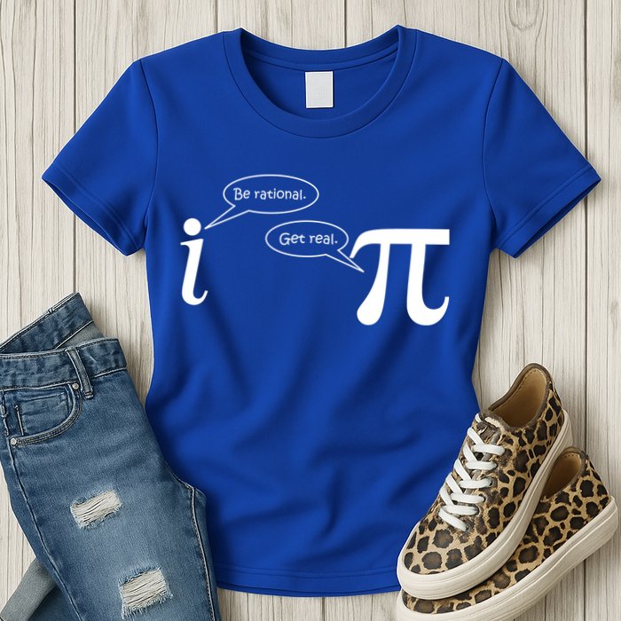 Be Rational Get Real Pi Math Womens T-Shirt