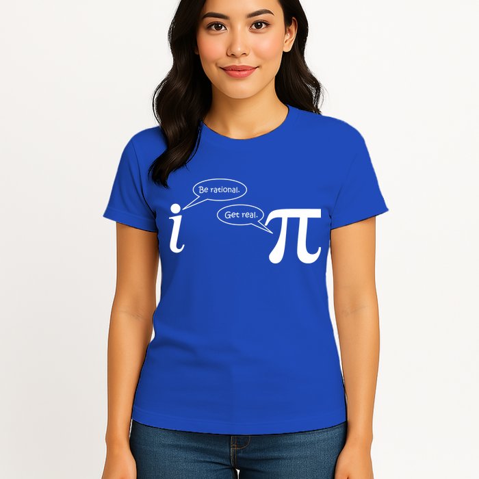 Be Rational Get Real Pi Math Womens T-Shirt