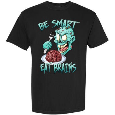 Be Smart Eat Brains Garment-Dyed Heavyweight T-Shirt
