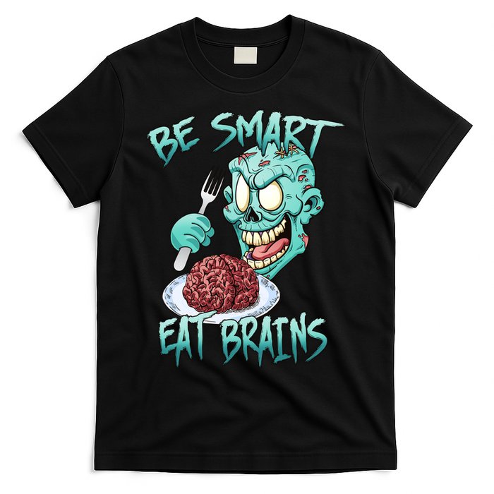 Be Smart Eat Brains T-Shirt