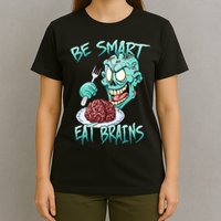 Be Smart Eat Brains T-Shirt