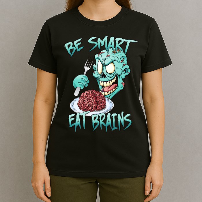 Be Smart Eat Brains T-Shirt