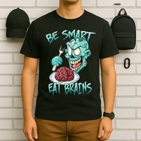Be Smart Eat Brains T-Shirt