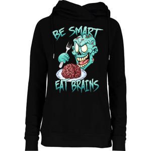 Be Smart Eat Brains Womens Funnel Neck Pullover Hood