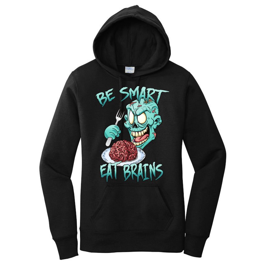 Be Smart Eat Brains Women's Pullover Hoodie