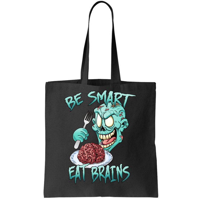 Be Smart Eat Brains Tote Bag