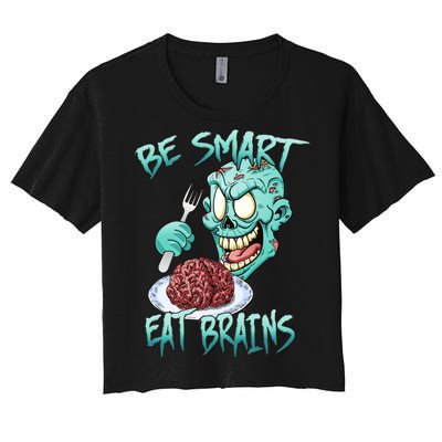 Be Smart Eat Brains Women's Crop Top Tee